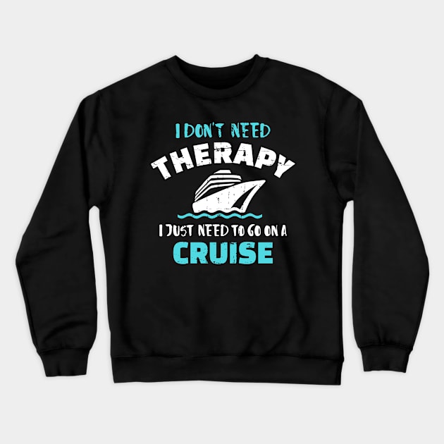 Cruise therapy Crewneck Sweatshirt by Designzz